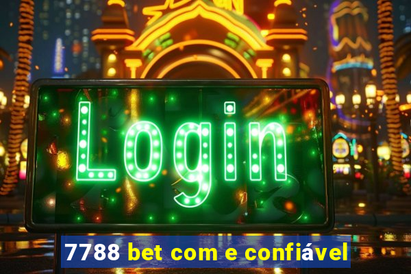 7788 bet com e confiável